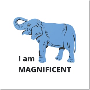 I Am Magnificent - Cute Elephant Posters and Art